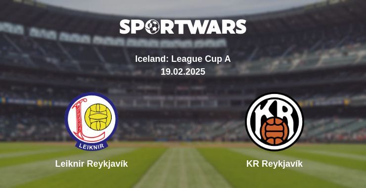 Leiknir Reykjavík — KR Reykjavík watch online broadcast, 19.02.2025