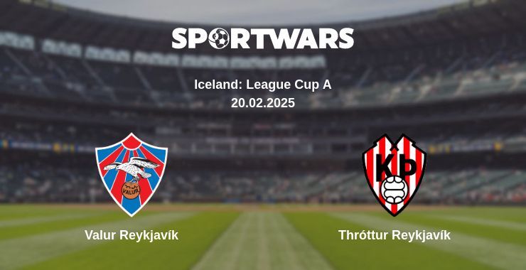 Valur Reykjavík — Thróttur Reykjavík watch online broadcast, 20.02.2025