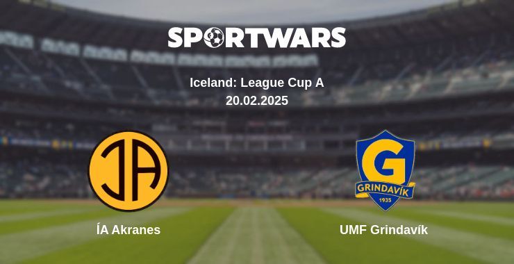 ÍA Akranes — UMF Grindavík  watch online broadcast, 20.02.2025