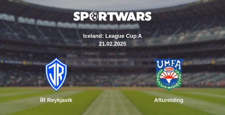 ÍR Reykjavík — Afturelding watch online broadcast, 21.02.2025