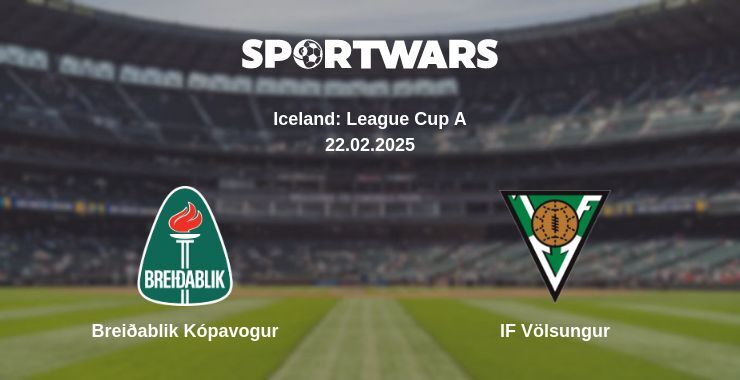 Breiðablik Kópavogur — IF Völsungur watch online broadcast, 22.02.2025