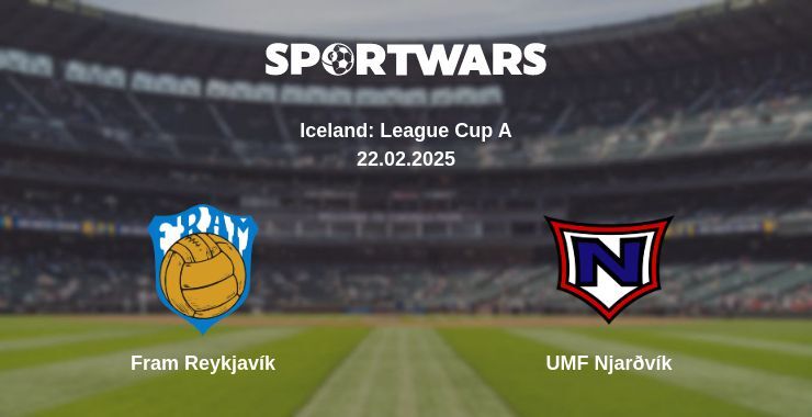 Fram Reykjavík — UMF Njarðvík watch online broadcast, 22.02.2025