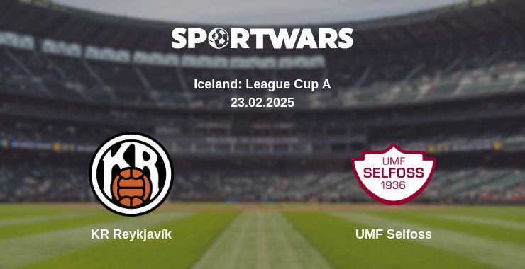 KR Reykjavík — UMF Selfoss watch online broadcast, 23.02.2025