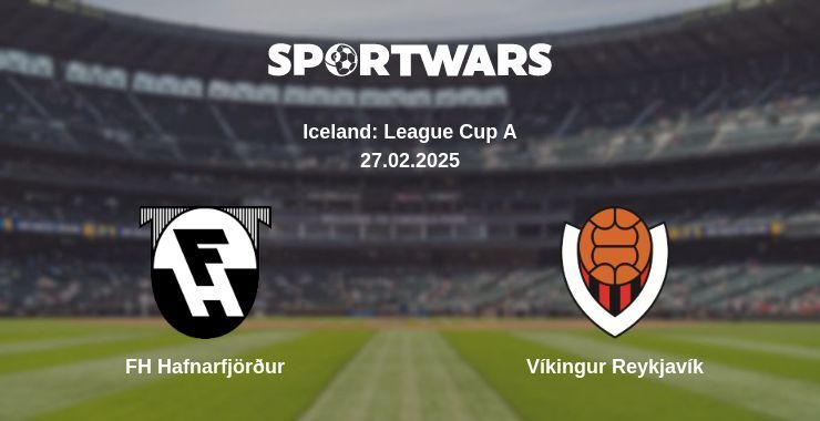 FH Hafnarfjörður — Víkingur Reykjavík watch online broadcast, 27.02.2025