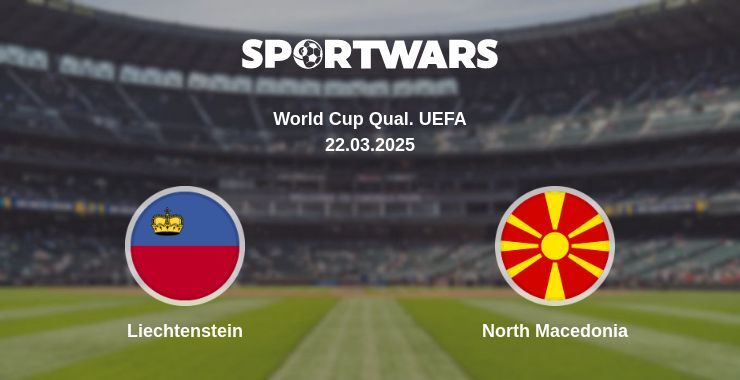 Liechtenstein — North Macedonia watch online broadcast, 22.03.2025