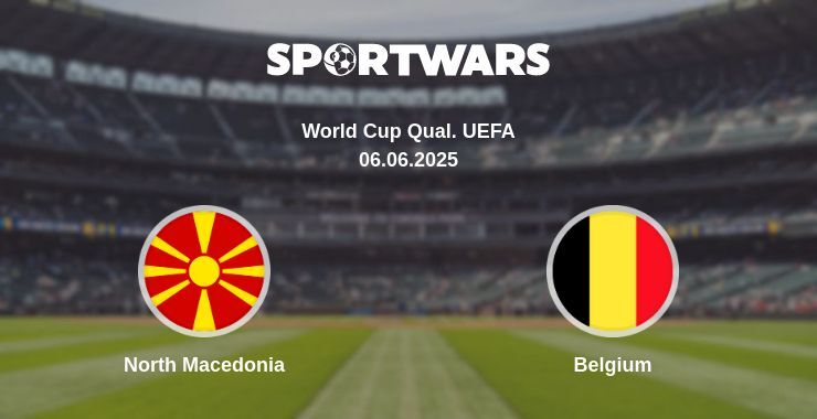 North Macedonia — Belgium watch online broadcast, 06.06.2025