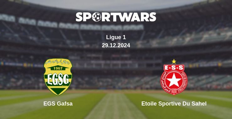 EGS Gafsa — Etoile Sportive Du Sahel watch online broadcast, 29.12.2024