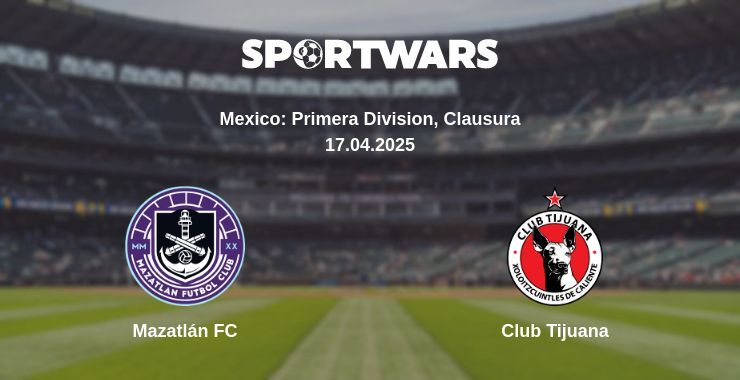 Mazatlán FC - Club Tijuana watch online broadcast