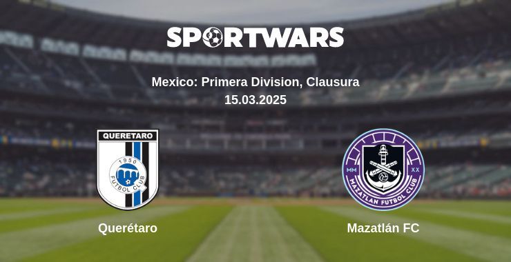 Querétaro — Mazatlán FC watch online broadcast, 15.03.2025