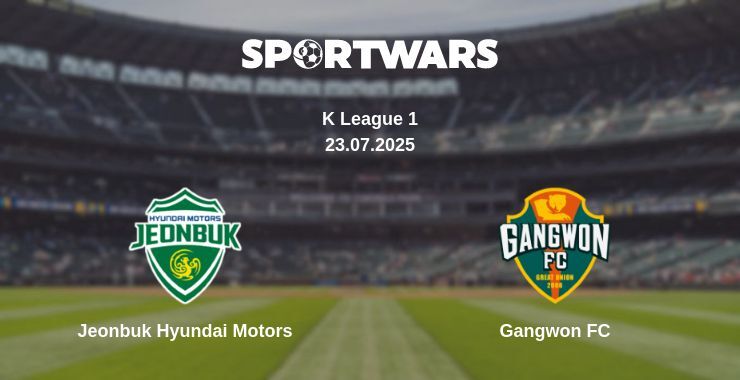 Jeonbuk Hyundai Motors - Gangwon FC watch online broadcast