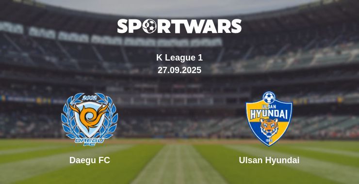 Daegu FC - Ulsan Hyundai watch online broadcast
