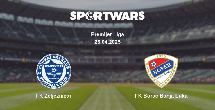 FK Željezničar - FK Borac Banja Luka watch online broadcast