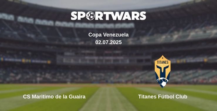 CS Maritimo de la Guaira - Titanes Fútbol Club watch online broadcast