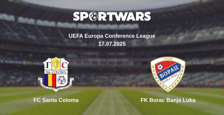 FC Santa Coloma - FK Borac Banja Luka watch online broadcast