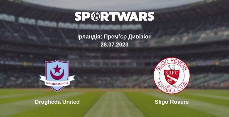 Drogheda United — Sligo Rovers дивитись онлайн безкоштовно 28.07.2023