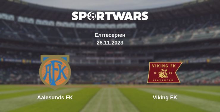 Aalesunds FK — Viking FK дивитись онлайн безкоштовно 26.11.2023