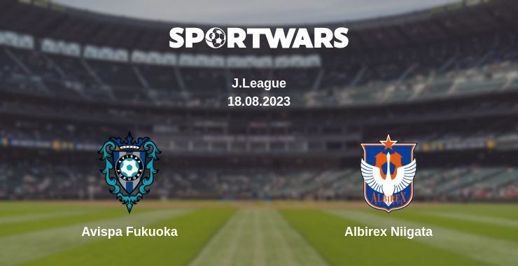 Avispa Fukuoka — Albirex Niigata дивитись онлайн безкоштовно 18.08.2023