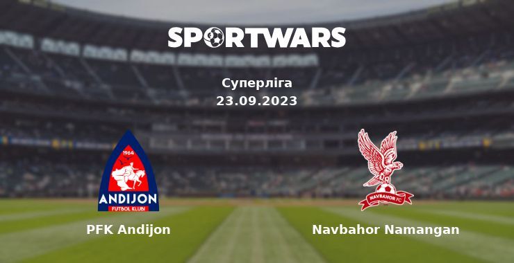 PFK Andijon — Navbahor Namangan дивитись онлайн безкоштовно 23.09.2023