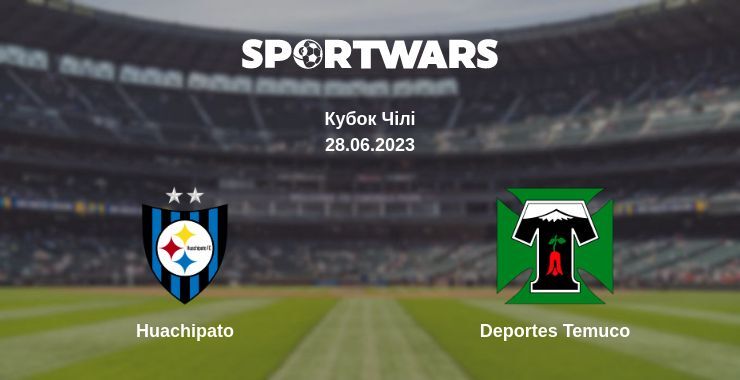 Huachipato — Deportes Temuco дивитись онлайн безкоштовно 28.06.2023