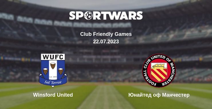 Winsford United — Юнайтед оф Манчестер дивитись онлайн безкоштовно 22.07.2023