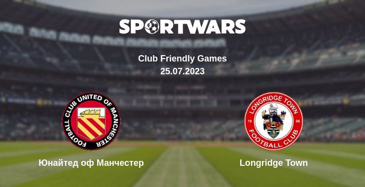 Юнайтед оф Манчестер — Longridge Town дивитись онлайн безкоштовно 25.07.2023