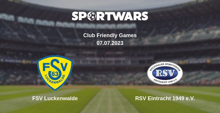 FSV Luckenwalde — RSV Eintracht 1949 e.V. дивитись онлайн безкоштовно 07.07.2023