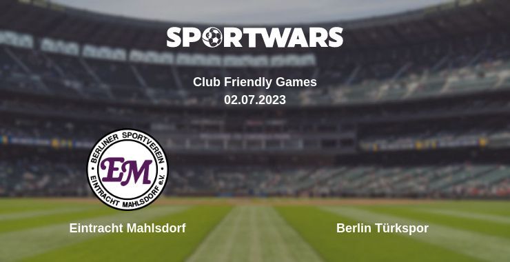 Eintracht Mahlsdorf — Berlin Türkspor дивитись онлайн безкоштовно 02.07.2023