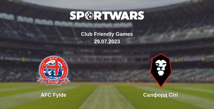 AFC Fylde — Салфорд Сіті дивитись онлайн безкоштовно 29.07.2023