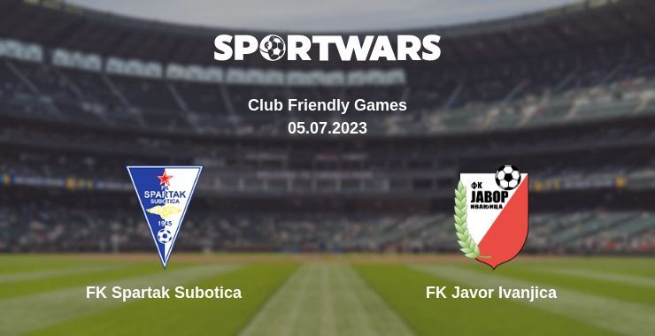 FK Spartak Subotica — FK Javor Ivanjica дивитись онлайн безкоштовно 05.07.2023