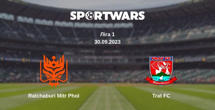 Ratchaburi Mitr Phol — Trat FC дивитись онлайн безкоштовно 30.09.2023