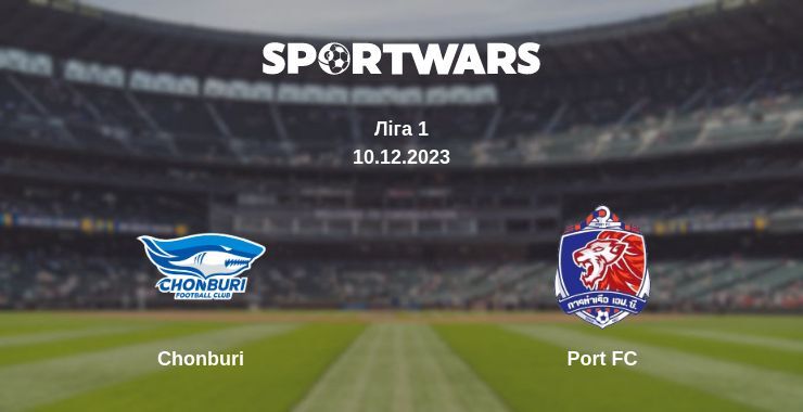 Chonburi — Port FC дивитись онлайн безкоштовно 10.12.2023