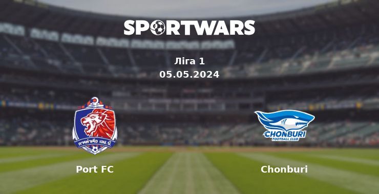 Port FC — Chonburi дивитись онлайн безкоштовно 05.05.2024