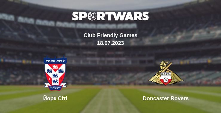 Йорк Сіті — Doncaster Rovers дивитись онлайн безкоштовно 18.07.2023