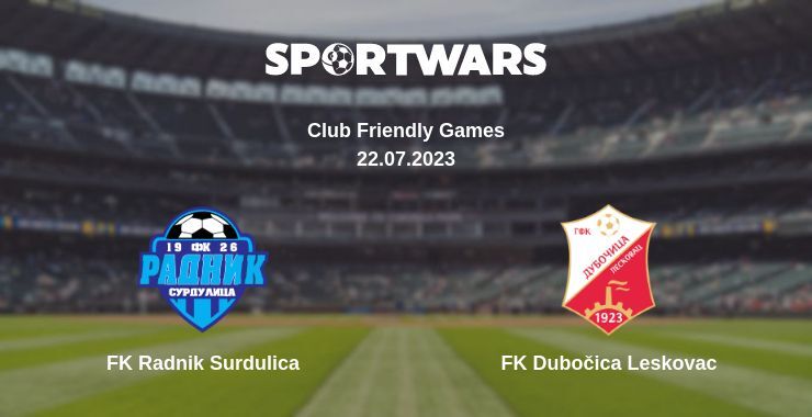 FK Radnik Surdulica — FK Dubočica Leskovac дивитись онлайн безкоштовно 22.07.2023