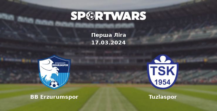 BB Erzurumspor — Tuzlaspor дивитись онлайн безкоштовно 17.03.2024