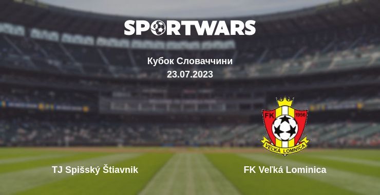 TJ Spišský Štiavnik — FK Veľká Lominica дивитись онлайн безкоштовно 23.07.2023