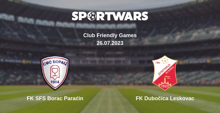 FK SFS Borac Paraćin — FK Dubočica Leskovac дивитись онлайн безкоштовно 26.07.2023