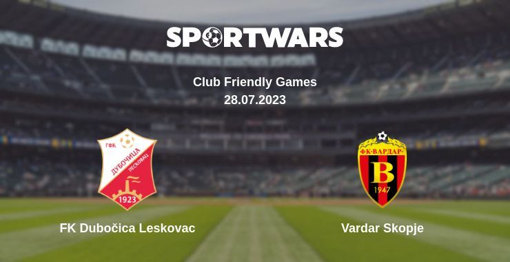 FK Dubočica Leskovac — Vardar Skopje дивитись онлайн безкоштовно 28.07.2023