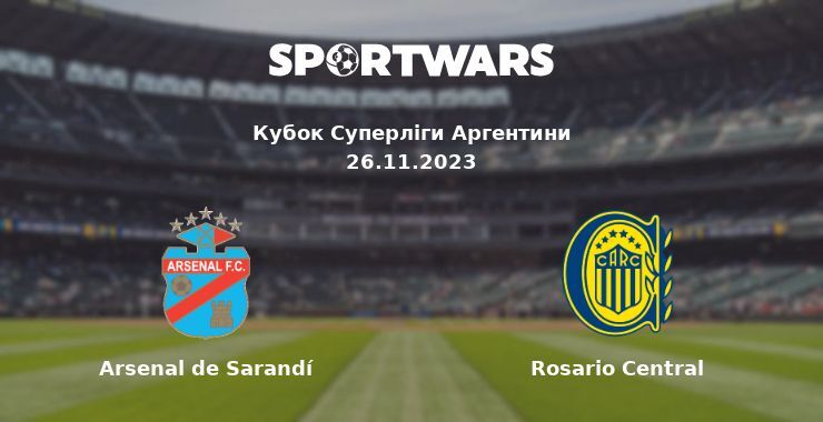 Arsenal de Sarandí — Rosario Central дивитись онлайн безкоштовно 26.11.2023