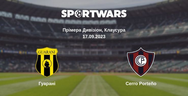 Гуарані — Cerro Porteño дивитись онлайн безкоштовно 17.09.2023