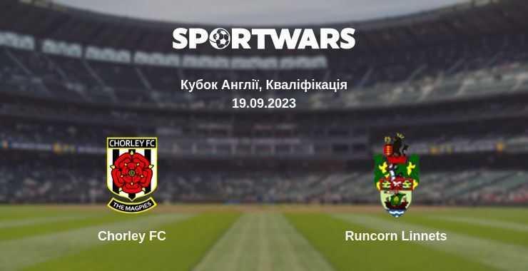 Chorley FC — Runcorn Linnets дивитись онлайн безкоштовно 19.09.2023