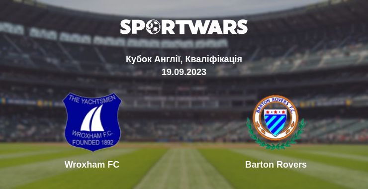 Wroxham FC — Barton Rovers дивитись онлайн безкоштовно 19.09.2023