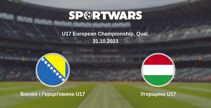 Боснія і Герцеґовина U17 — Угорщина U17 дивитись онлайн безкоштовно 31.10.2023