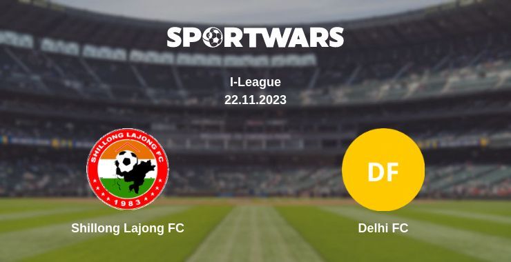 Shillong Lajong FC — Delhi FC дивитись онлайн безкоштовно 22.11.2023