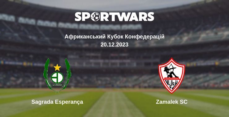 Sagrada Esperança — Zamalek SC дивитись онлайн безкоштовно 20.12.2023