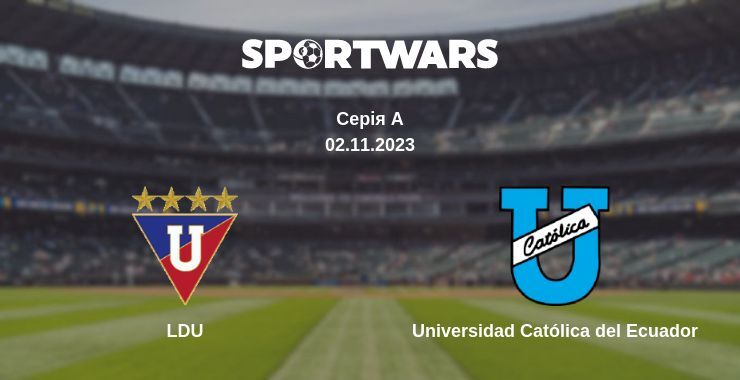 LDU — Universidad Católica del Ecuador дивитись онлайн безкоштовно 02.11.2023