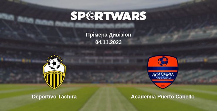 Deportivo Táchira — Academia Puerto Cabello дивитись онлайн безкоштовно 04.11.2023