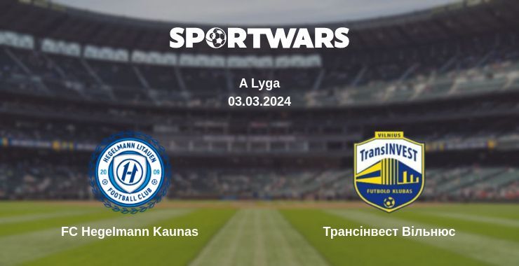 FC Hegelmann Kaunas — Трансінвест Вільнюс дивитись онлайн безкоштовно 03.03.2024