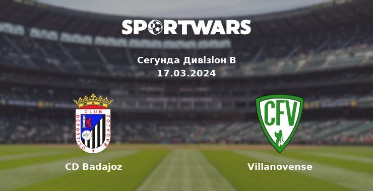 CD Badajoz — Villanovense дивитись онлайн безкоштовно 17.03.2024