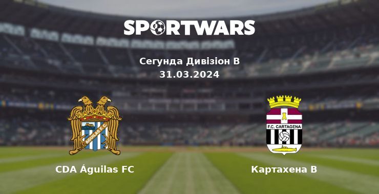 CDA Águilas FC — Картахена B дивитись онлайн безкоштовно 31.03.2024